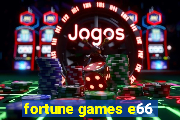 fortune games e66